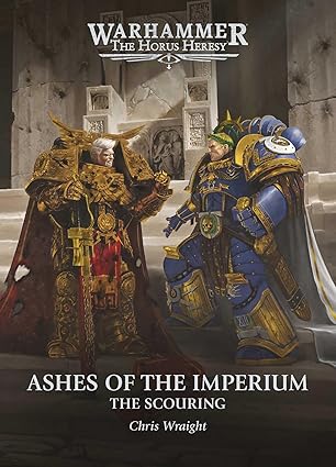 The Horus Heresy- Ashes of the Imperium: The Scouring (HB)