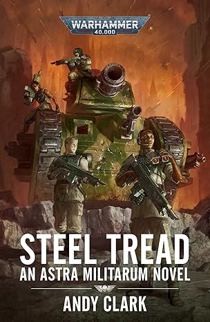 Warhammer 40,000: Steel Tread (HB)