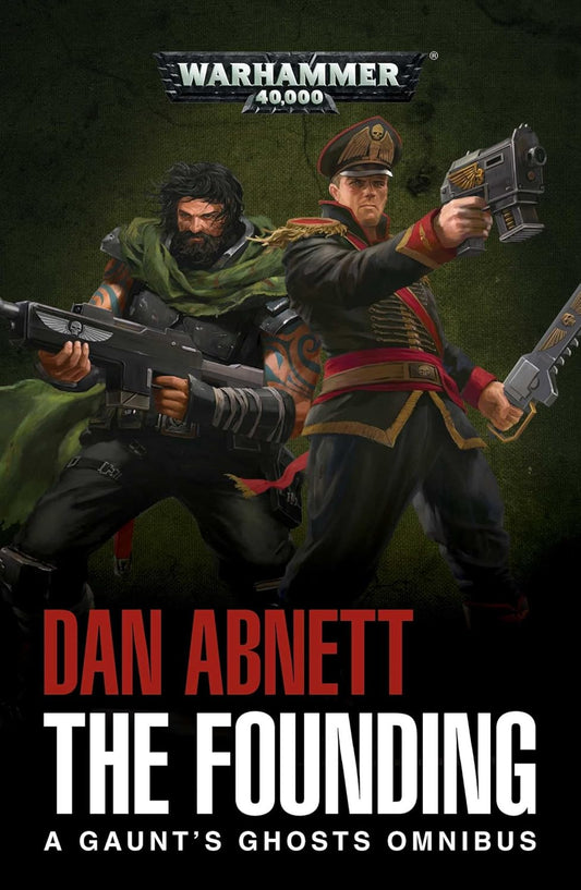 Warhammer 40,000: Gaunt's Ghosts- The Founding (PB OMNIBUS)