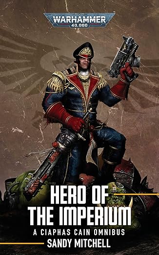 Warhammer 40,000: Ciaphus Caine- Hero of the Imperium (PB OMNIBUS)
